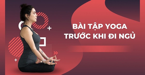 Yoga để giấc ngủ an lành