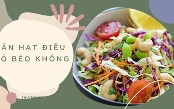 Hạt điều có chứa chất béo không